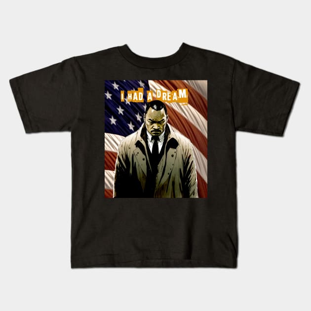 Dr. Martin Luther King Jr. No. 3: "I Had a Dream" on a Dark Background Kids T-Shirt by Puff Sumo